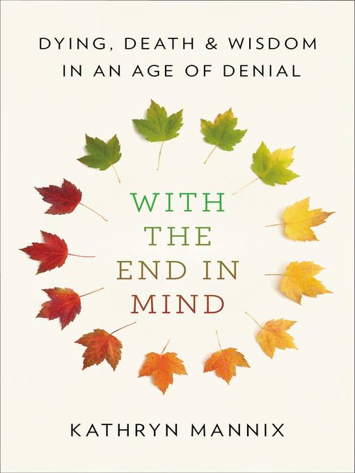 Title details for With the End in Mind by Kathryn Mannix - Wait list